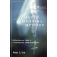 thumbnail image 1 of John Albert Hall Lecture Series Murder, Manners and Mystery: Reflections on Faith in Contemporary Detective Fiction, (Paperback), 1 of 2