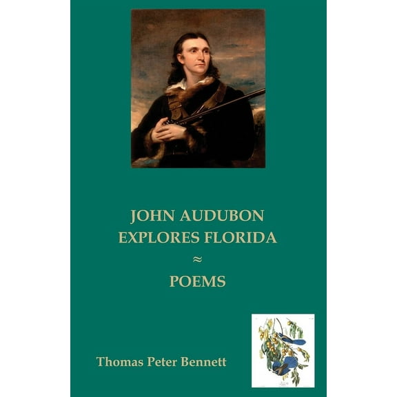 John Audubon Explores Florida: Poems, (Paperback)