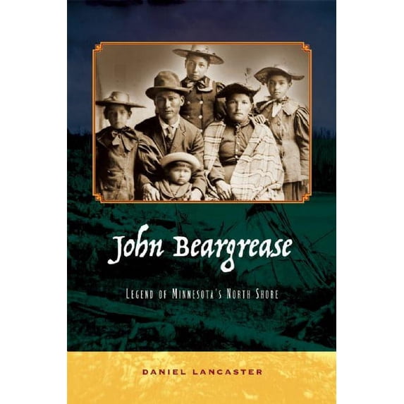 John Beargrease: Legend of Minnesota's North Shore, (Paperback)