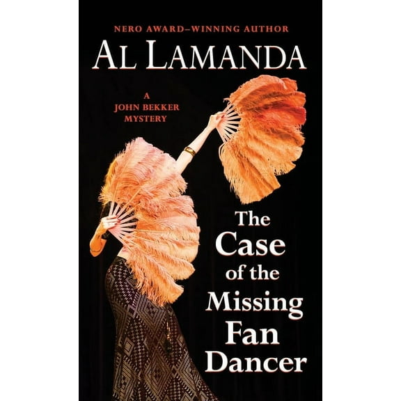 John Bekker Mysteries The Case of the Missing Fan Dancer: A John Bekker Mystery, Book 8, (Hardcover)