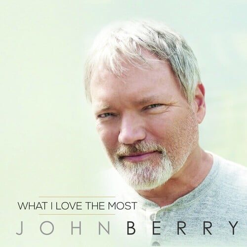 John Berry - What I Love The Most - Music & Performance - CD