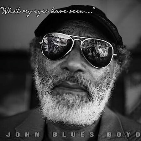 John Blues Boyd - What My Eyes Have Seen - Music & Performance - CD