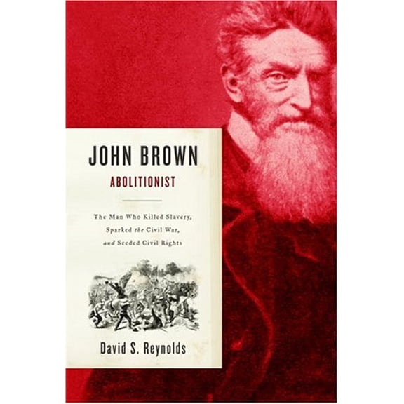 Pre-Owned John Brown, Abolitionist: The Man Who Killed Slavery, Sparked the Civil War, and Seeded Civil Rights, 9780375411885, 0375411887, Hardcover, 1 edition