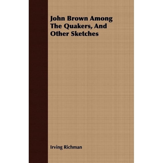 John Brown Among the Quakers, and Other Sketches (Paperback)