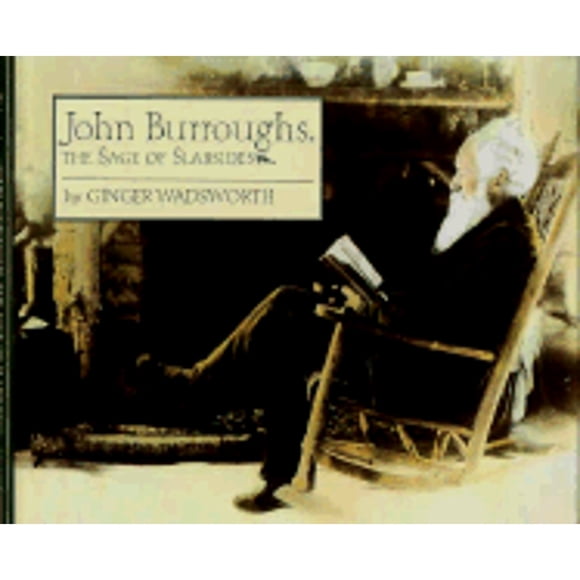 Pre-Owned John Burroughs: The Sage of Slabsides (Hardcover) 0395778301 9780395778302