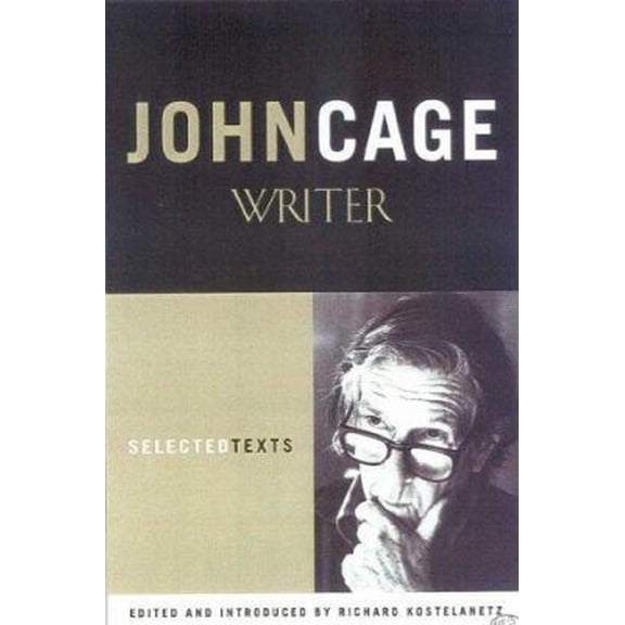 Pre-Owned John Cage: Writer: Selected Texts, 9780815410348, 0815410344, Paperback, 2nd edition