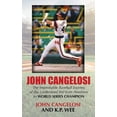 thumbnail image 1 of John Cangelosi: The Improbable Baseball Journey of the Undersized Kid from Nowhere to World Series Champion (Paperback), 1 of 1