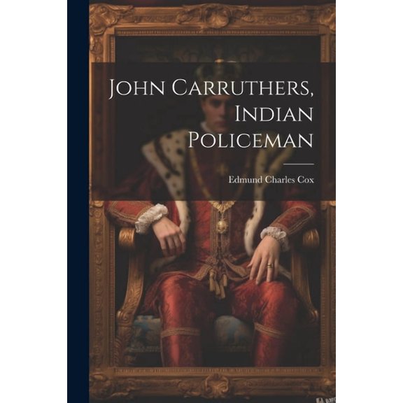 John Carruthers, Indian Policeman (Paperback)