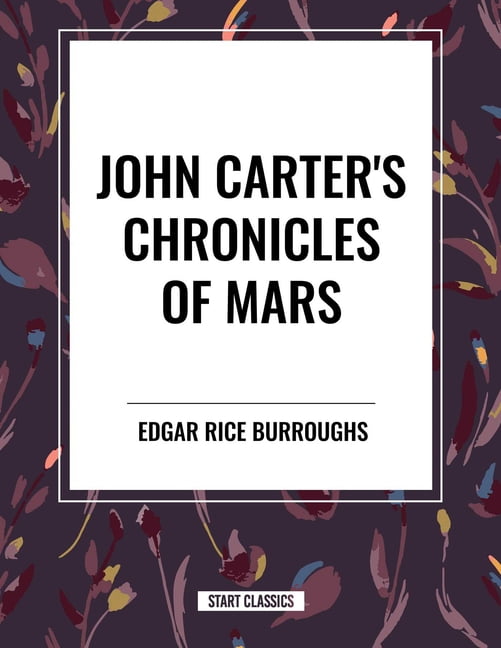 John Carter's Chronicles of Mars, (Hardcover)