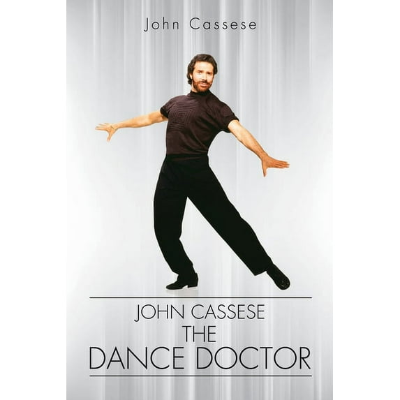 John Cassese, the Dance Doctor (Paperback)