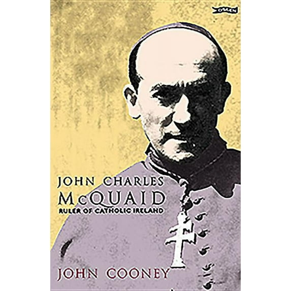 John Charles McQuaid: Ruler of Catholic Ireland (Paperback)