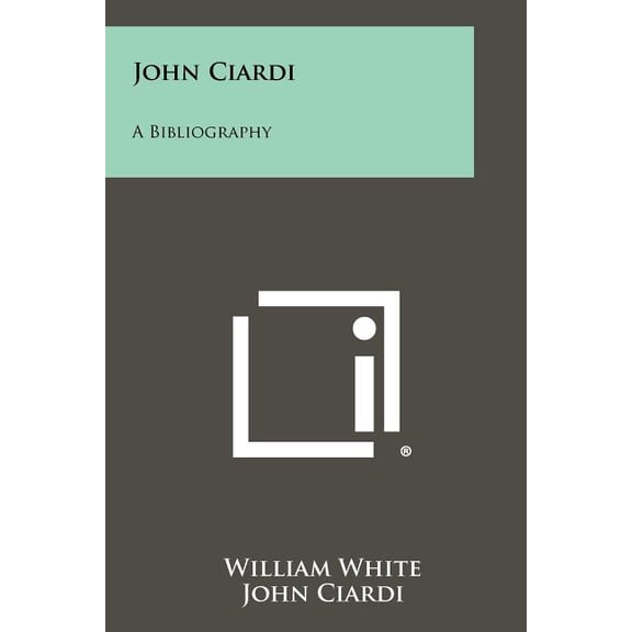 John Ciardi : A Bibliography