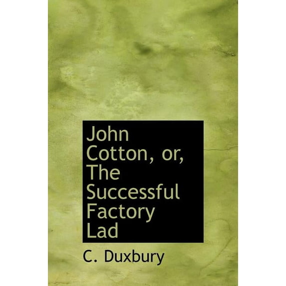 John Cotton, Or, the Successful Factory Lad (Hardcover)(Large Print)