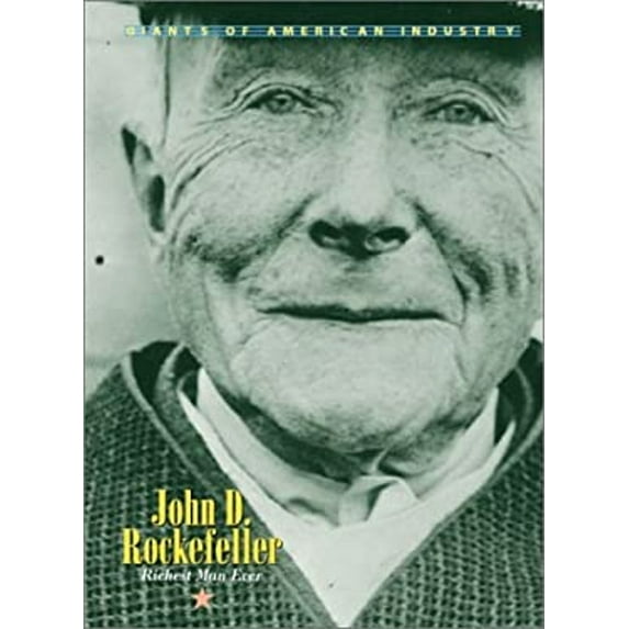 Pre-Owned John D. Rockefeller: Richest Man Ever (Giants of American Industry) Paperback
