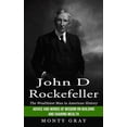 thumbnail image 1 of John D Rockefeller: The Wealthiest Man in American History (Advice and Words of Wisdom on Building and Sharing Wealth), (Paperback), 1 of 1