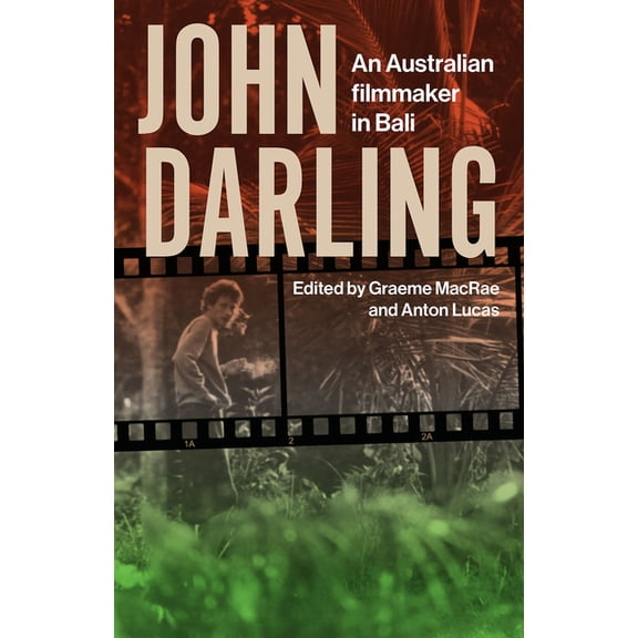 John Darling : An Australian Filmmaker in Bali (Paperback)