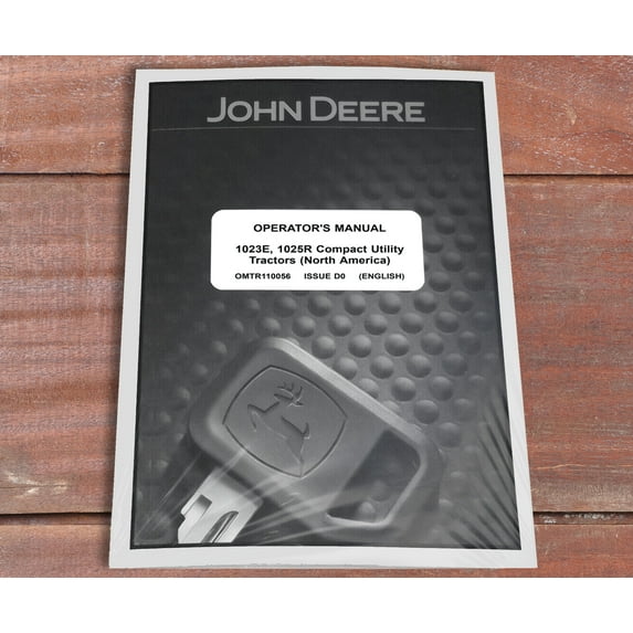 John Deere 1023E 1025R Tractor Owners & Operation Manual - Part Number # OMTR117450