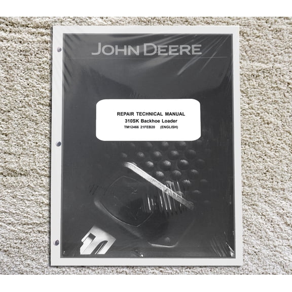John Deere 310SK Backhoe Loader   Service Manual - Part Number # TM12466