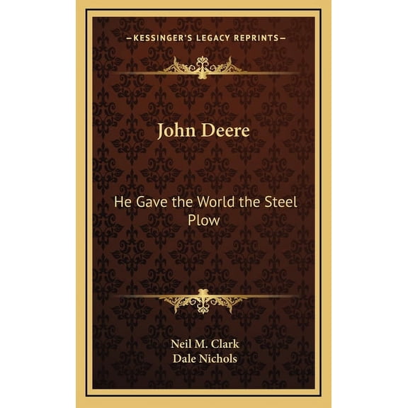 John Deere : He Gave the World the Steel Plow (Hardcover)