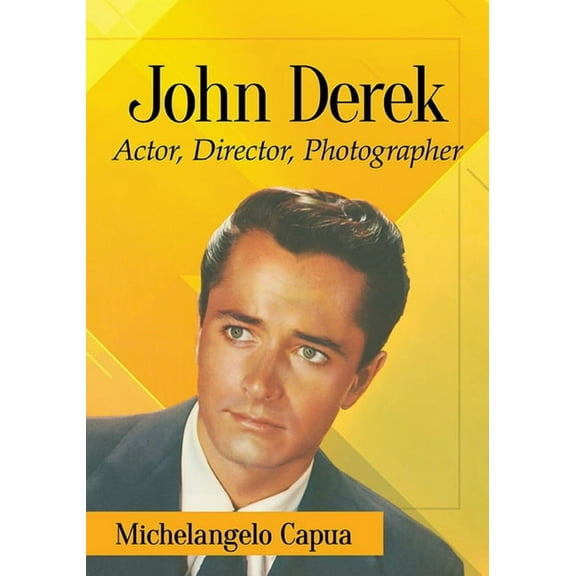 John Derek: Actor, Director, Photographer, (Paperback)