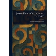 John Deweys Logical Theory, Paperback