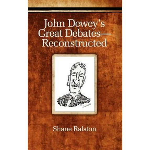 John Dewey's Great Debates-Reconstructed (Hc) (Hardcover)