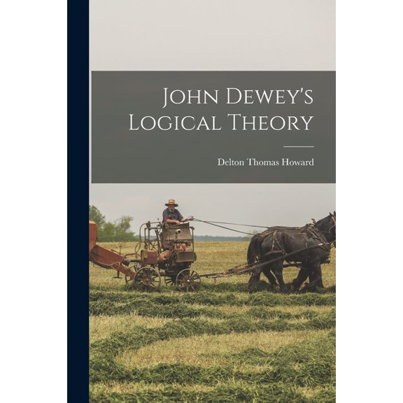 John Dewey's Logical Theory, (Paperback)