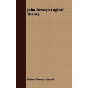 John Dewey's Logical Theory, (Paperback)