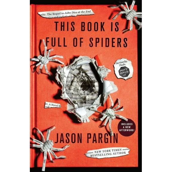 John Dies at the End This Book Is Full of Spiders: Seriously, Dude, Don't Touch It, Book 2, (Paperback)