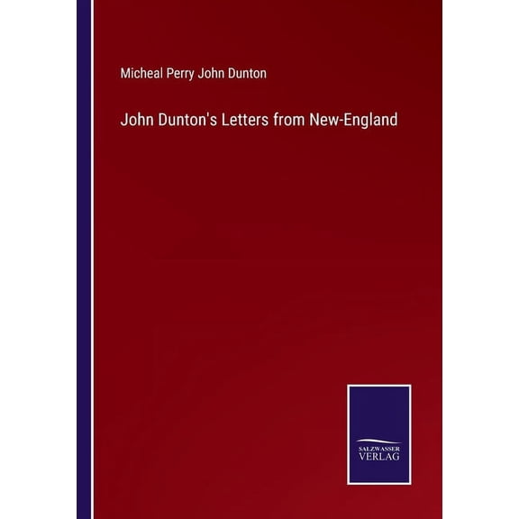 John Dunton's Letters from New-England, (Paperback)