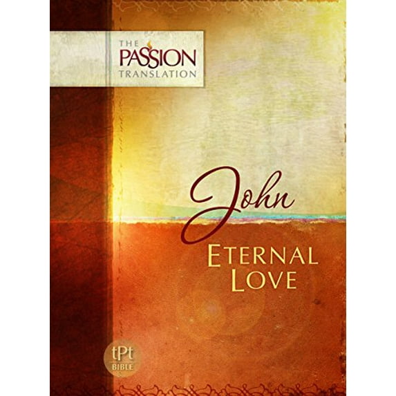 Pre-Owned John: Eternal Love: Passion Translation (Paperback) 1424549582 9781424549580