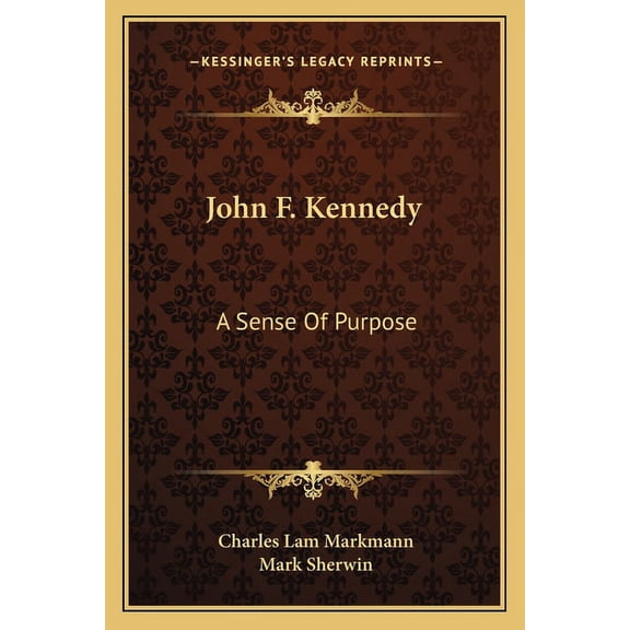 John F. Kennedy : A Sense Of Purpose (Paperback)