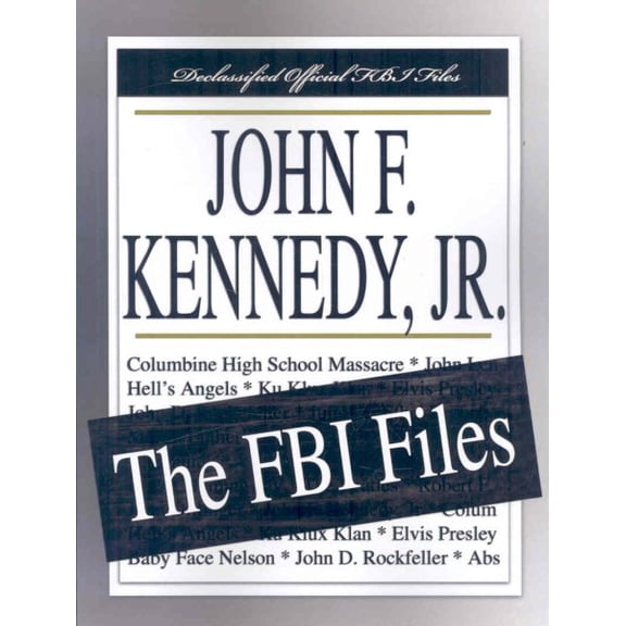John F. Kennedy, Jr. : The FBI Files