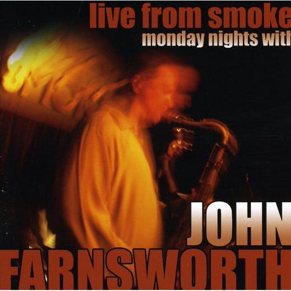 John Farnsworth - Live from Smoke: Monday Nights - Music & Performance - CD