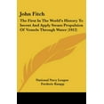 thumbnail image 1 of John Fitch : The First In The World's History To Invent And Apply Steam Propulsion Of Vessels Through Water (1912) (Paperback), 1 of 1