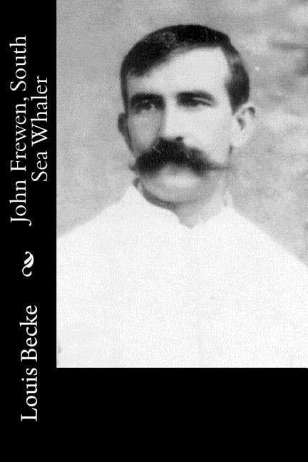 John Frewen, South Sea Whaler (Paperback)