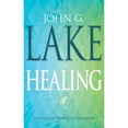 thumbnail image 1 of Pre-Owned John G. Lake on Healing (Paperback) 1603741623 9781603741620, 1 of 1