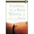 thumbnail image 1 of Pre-Owned Standing in a River Waving a Stick (Paperback) 0684863294 9780684863290, 1 of 1