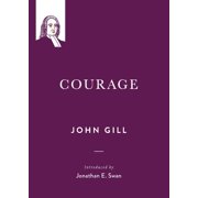 John Gill on the Spiritual Life Courage, Book 2, Paperback