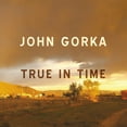 thumbnail image 1 of John Gorka - True In Time - Music & Performance - CD, 1 of 1