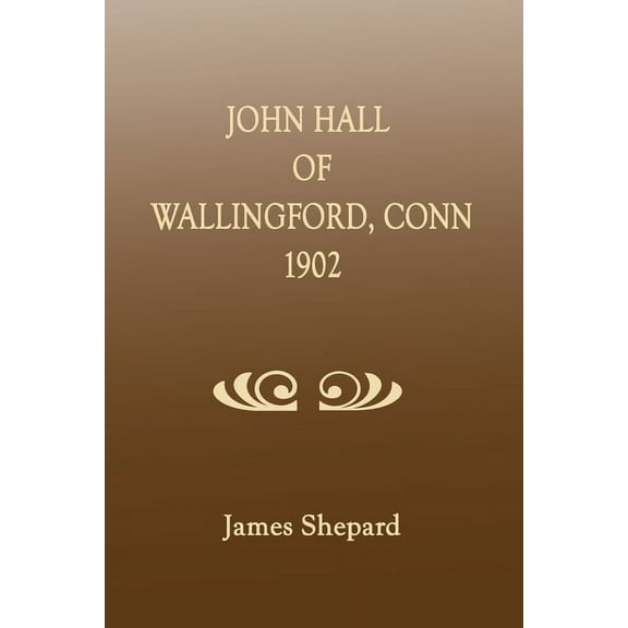 John Hall of Wallingford, Connecticut, (Paperback)