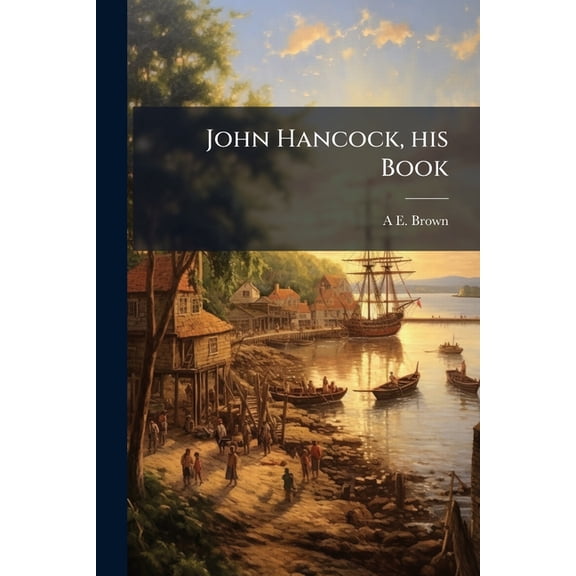 John Hancock, his Book (Paperback)