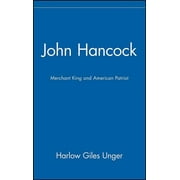 John Hancock: Merchant King and American Patriot (Hardcover)