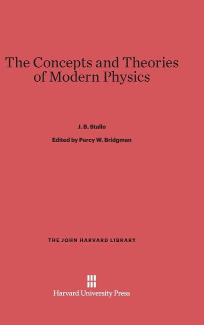 Harvard Physics Problem John Harvard Library: The Concepts and Theories of Modern Physics ...