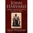thumbnail image 1 of John Harvard : When There's a Will There's a Way, 1 of 1