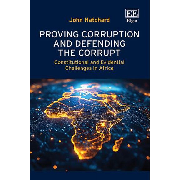 John Hatchard Proving Corruption and Defending the Corrupt (Hardcover)
