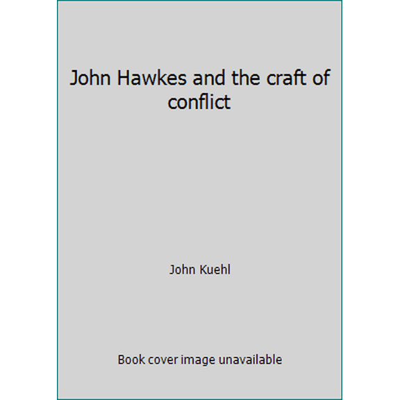 Pre-Owned John Hawkes and the craft of conflict (Hardcover) 0813508029 9780813508023