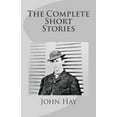 thumbnail image 1 of John Hay : The Complete Short Stories, 1 of 1