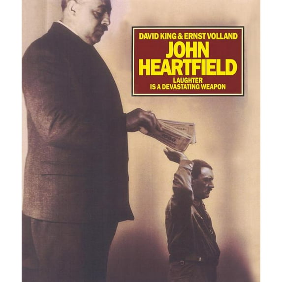 John Heartfield : Laughter is a Devastating Weapon (Hardcover)