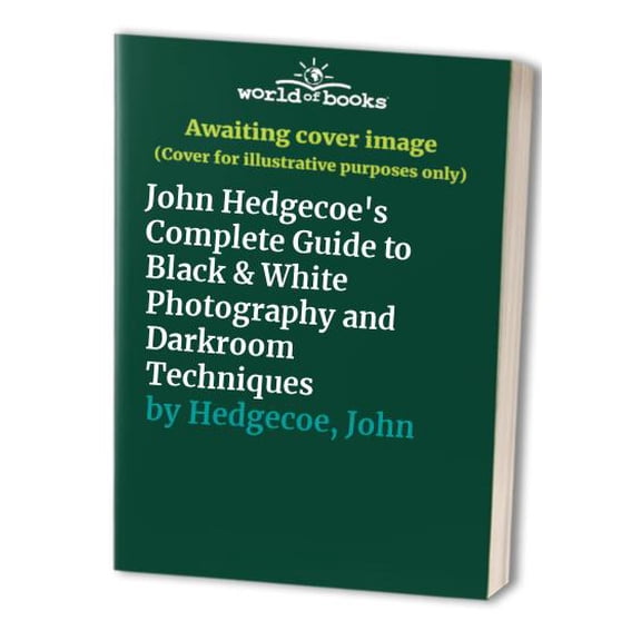 Pre-Owned John Hedgecoe's Complete Guide to Black & White Photography and Darkroom Techniques Paperback